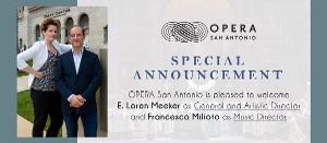 OPERA San Antonio Appoints New General and Artistic Director & Music Director 