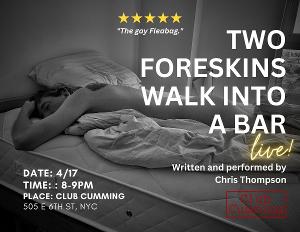 Chris Thompson's TWO FORESKINS WALK INTO A BAR Returns To Club Cumming By Popular Demand 