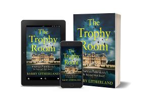 Barry Litherland Releases New Psychological Thriller THE TROPHY ROOM  Image