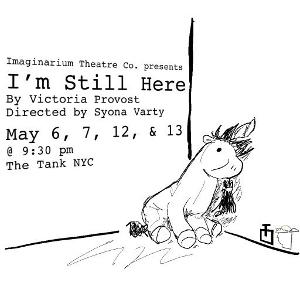 Imaginarium Theatre Co. Presents I'M STILL HERE At The Tank  Image