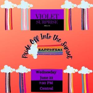 Violet Surprise Theatre Presents SAPPHFEST: PRIDE OFF INTO THE SUNSET Image