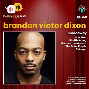 Listen: THE THEATRE PODCAST With Alan Seales Welcomes Brandon Victor Dixon Image