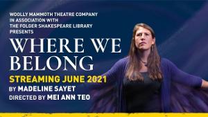 WHERE WE BELONG World Premiere Film Adaption Now Filming at Woolly Mammoth Theatre Company 