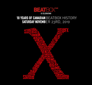 Beatbox Canada Presents The 10th Canadian Beatboxing Championships 