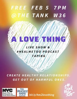 Free Live Show A LOVE THING Will Share Performances and Tips to Create Healthy Relationships and Prevent Harmful Ones 