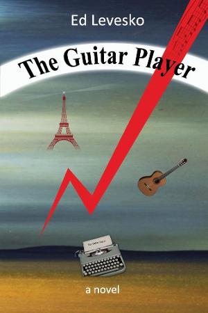 Ed Levesko Releases New Novel THE GUITAR PLAYER  Image