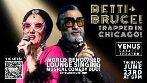 Betti & Bruce to Make Chicago Debut At Venus Cabaret Theater 