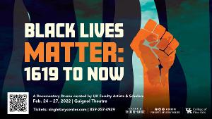 University of Kentucky Theatre And Dance To Present BLACK LIVES MATTER: 1619 TO NOW 