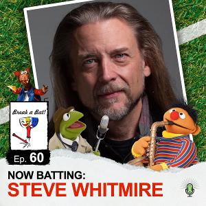Steve Whitmire Talks Broadway, Sardi's And The Muppets On BREAK A BAT! Podcast 