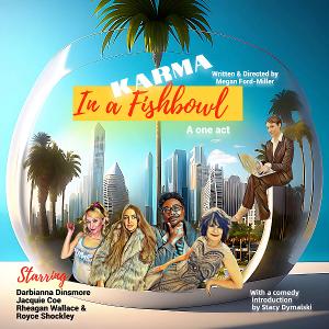 KARMA IN A FISHBOWL to Play 2023 Hollywood Fringe Festival in June 