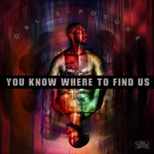 DBL X-Posure Release New Single 'You Know Where To Find Us' Image