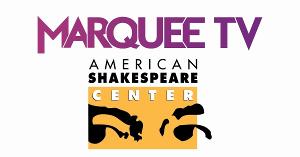 American Shakespeare Center Announces Live Stream Performances Via Marquee TV 