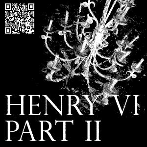 Stairwell Theater To Continue Their Electro-Pop Dramatization Of Shakespeare's Bloody Wars Of The Roses Plays With Henry VI Part II 