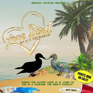 Phoenix Theatre to Present LOVE BIRD 