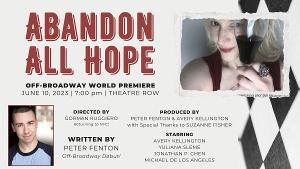 Playwright Peter Fenton To Make Off-Broadway Debut With ABANDON ALL HOPE World Premiere At Theatre Row 