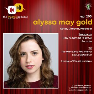 Podcast Exclusive: THE THEATRE PODCAST With Alan Seales Welcomes Alyssa May Gold  