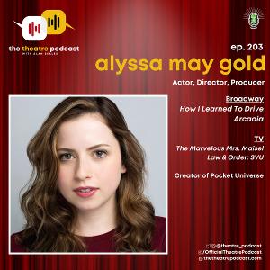 Podcast Exclusive: THE THEATRE PODCAST With Alan Seales Welcomes Alyssa May Gold  Image