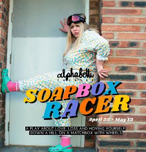 The North East Debut Of SOAPBOX RACER Comes To Alphabetti Theatre 