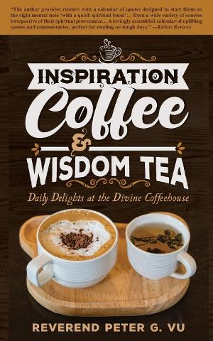 Peter G. Vu Releases New Book - Inspiration Coffee & Wisdom Tea 