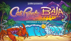California Roots In Partnership With Pollen Present 'Cali Roots: Baja Sessions' Image