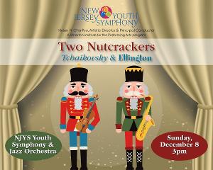 The New Jersey Youth Symphony Presents TWO NUTCRACKERS At UCPAC 
