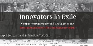 Elysium Between Two Continents Presents INNOVATORS IN EXILE: 100 YEARS OF THE INTERNATIONAL SOCIETY FOR NEW MUSIC. 