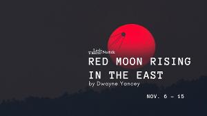 Little Theatre of Norfolk Presents RED MOON RISING IN THE EAST Image