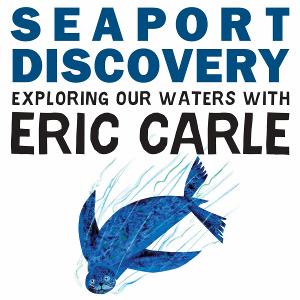 South Street Seaport Museum Announced Free Summer Offering SEAPORT DISCOVERY: Exploring Our Waters With Eric Carle 