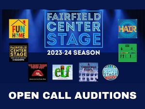 Fairfield Center Stage To Hold Open Call Auditions For 2023/24 Season Featuring FUN HOME, ELF & More Image