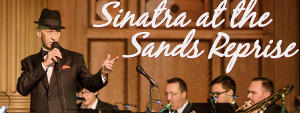 SINATRA AT THE SANDS REPRISE Announced At OFC Creations Theatre Center 