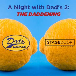 Dad's Garage to Return to Stage Door Theatre for Season 50 - A NIGHT WITH DADS II: THE DADDENING - Final 2023 Show 