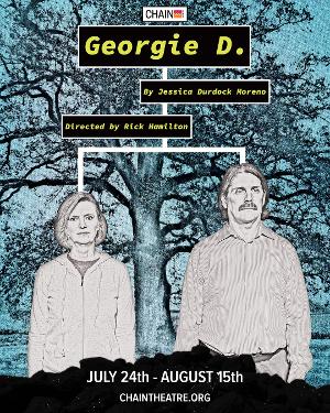GEORGIE D. By Jessica Durdock Moreno to be Presented by Chain Theatre 