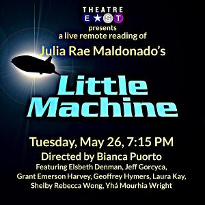 Theatre East Presents A Live Remote Reading Of LITTLE MACHINE 