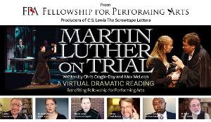 Fellowship For Performing Arts Presents Free Virtual Production Of MARTIN LUTHER ON TRIAL Image
