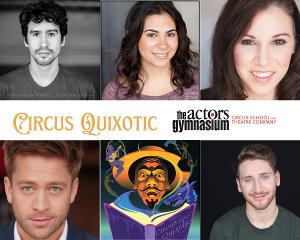 CIRCUS QUIXOTIC Chicago Premiere To Be Presented At The Actors Gymnasium 