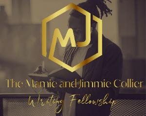 Submissions Open for the 2nd Annual Mamie & Jimmie Collier Writing Fellowship  Image