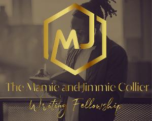 Submissions Open for the 2nd Annual Mamie & Jimmie Collier Writing Fellowship Image