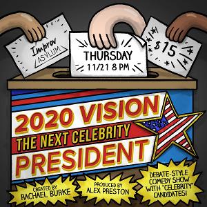 Improv Asylum to Present 2020 VISION: THE NEXT CELEBRITY PRESIDENT Image