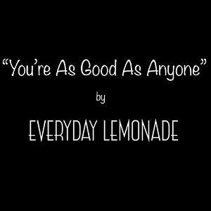 Everyday Lemonade Pay Tribute To Unlikely Hero With “You're As Good As Anyone (Jordan's Song)” 