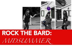 Cape Rep Theatre Presents World Premiere Of New Musical ROCK THE BARD: MIDSUMMER 