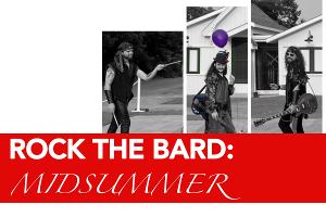 Cape Rep Theatre Presents World Premiere Of New Musical ROCK THE BARD: MIDSUMMER Image