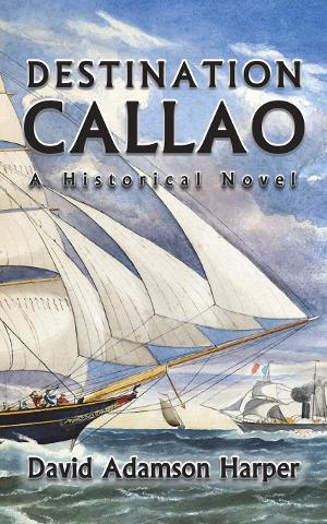 David Adamson Harper Releases New Historical Novel DESTINATION CALLAO Image
