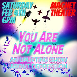 Magnet Theater to Present YOU ARE NOT ALONE in February Image