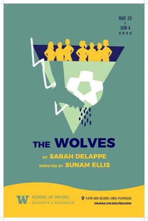 The UW School Of Drama Presents THE WOLVES By Sarah DeLappe,  May 25 – June 4 