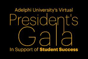 Adelphi To Host 20th Annual President's Gala Virtually To Support Student Success Scholarship Image