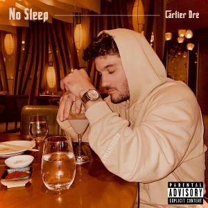 Cartier Dré Drops The Ultimate Hustlers Anthem With “No Sleep” 