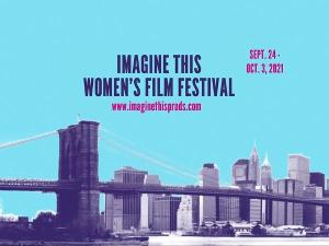 Imagine This Women's International Film Festival Announced 