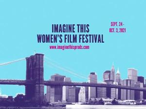 Imagine This Women's International Film Festival Announced Image