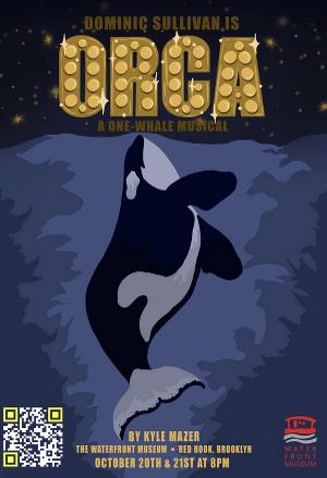 Kyle Mazer's New Musical ORCA: The One-Whale Musical is Coming to Red Hook this Fall. Image