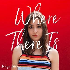 Maya Ghose Releases Debut Album WHERE THERE IS  Image